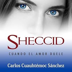 Sheccid. Cuando el amor duele 3 Audiolibro Por Carlos Cuauht&eacute;moc S&aacute;nchez arte de portada