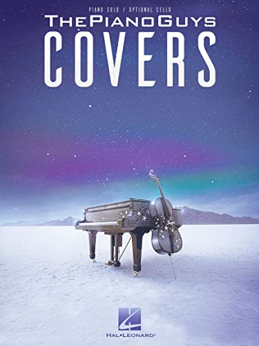 The Piano Guys - Covers | Piano Solo Sheet Music with Optional Cello | 9 Popular Cover Songs | Ideal for Pianists and Cello Players | Music Teacher Resource | Gift for Musicians