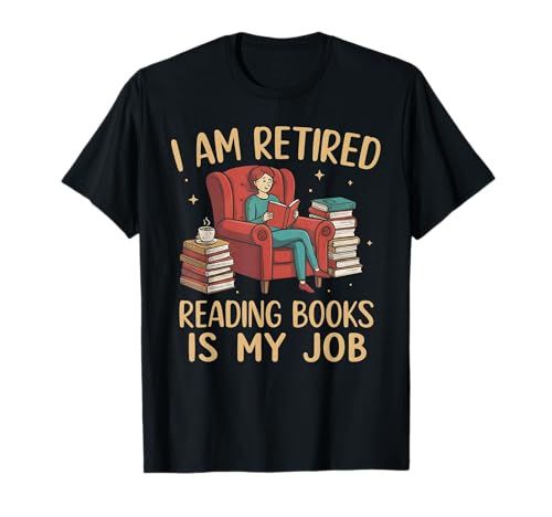 Jubilado Leer Libros Es Mi Trabajo Sillón Lector Camiseta