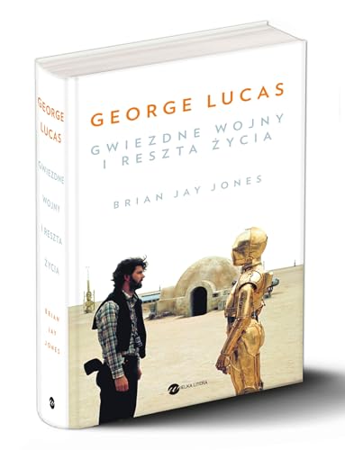 George Lucas Gwiezdne wojny i reszta życia
