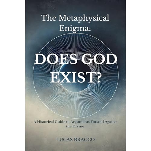 The Metaphysical Enigma: Does God Exist? by Lucas Bracco episode artwork