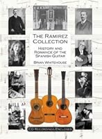 The Ramirez Collection: History and Romance of the Spanish Guitar 0956279007 Book Cover