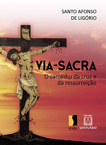 Viasacra: o Caminho da Cruz e da Ressurreição