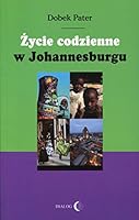 Zycie codzienne w Johannesburgu (polish) 836120332X Book Cover