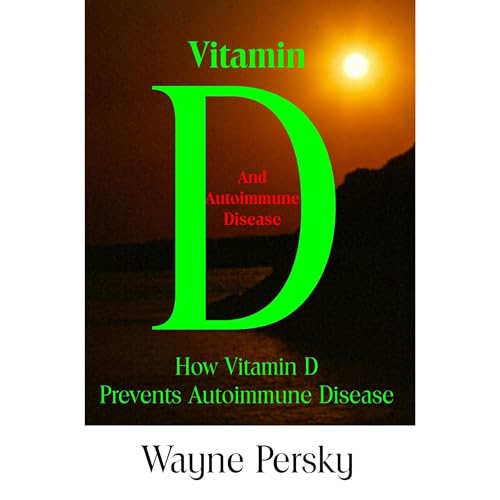 Vitamin D and Autoimmune Disease by Wayne Persky episode artwork