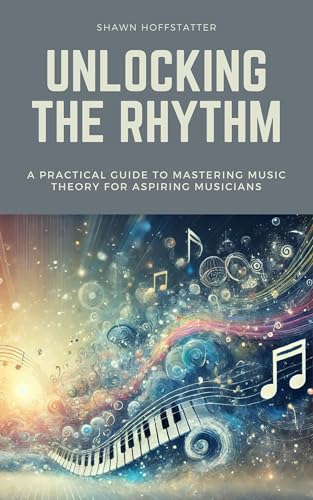 Unlocking the Rhythm: A Practical Guide to Mastering Music Theory