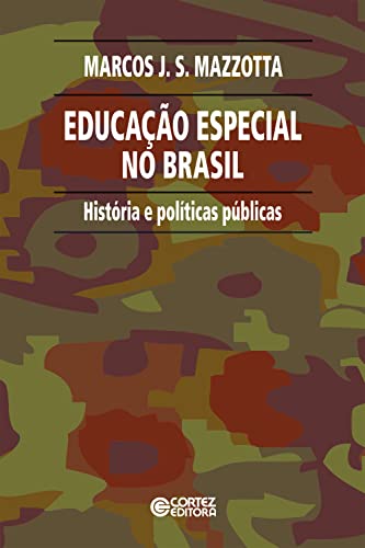 Educação especial no Brasil: história e políticas públicas