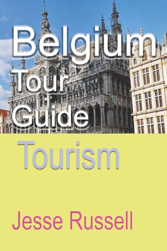 Belgium Tour Guide: Tourism