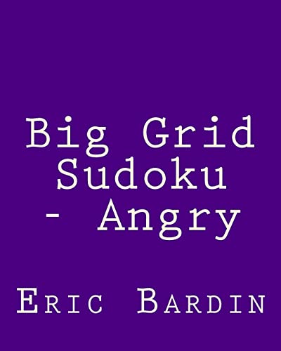 Big Grid Sudoku - Angry: 80 Easy to Read, Large Print Sudoku Puzzles