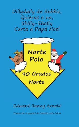 Dillydally de Robbie, Quieras o no, Shilly-Shally Carta a Papa Noel (Spanish Edition)