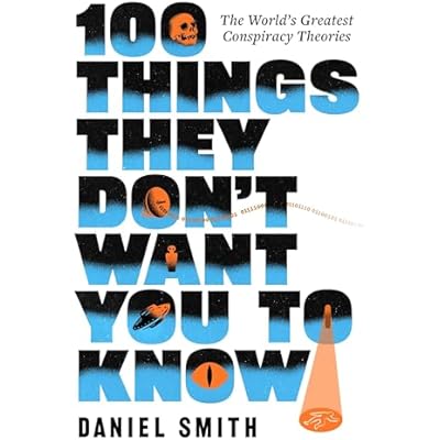 100 Things They Don't Want You To Know