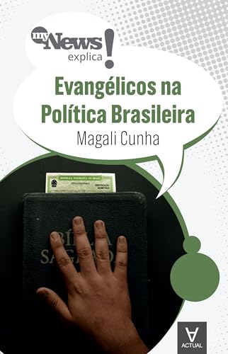 Mynews explica evangélicos na política brasileira