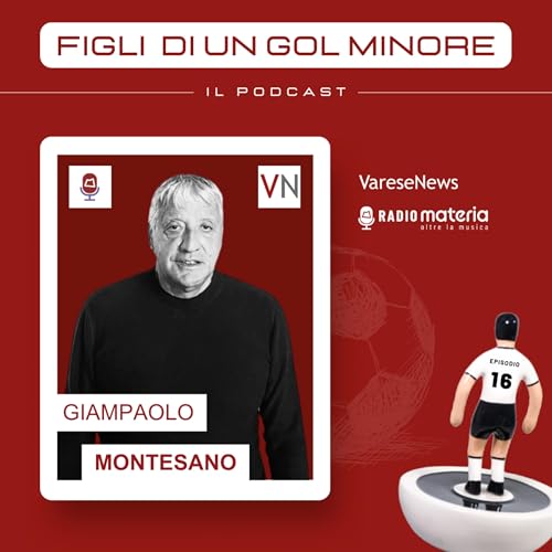 Ep. 16 Giampaolo Montesano: il re del dribbling, da Zico alle ombre del mondo del calcio anni &rsquo;80