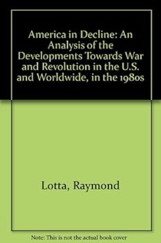 Hardcover America in Decline: An Analysis of the Developments Towards War and Revolution in the U.S. and Worldwide, in the 1980s Book