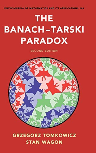 The Banach–Tarski Paradox (Encyclopedia of Mathematics and its Applications, Series Number 163)