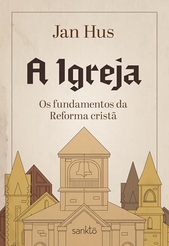 A Igreja: Os fundamentos da Reforma cristã