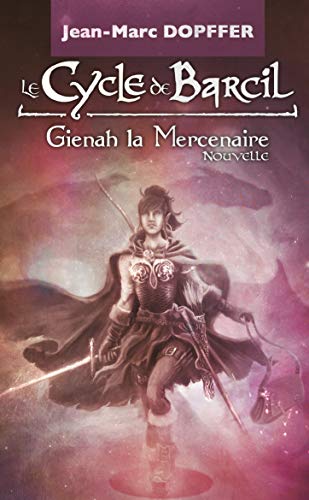 Télécharger Le Cycle de Barcil: Gienah la Mercenaire Livre PDF Gratuit