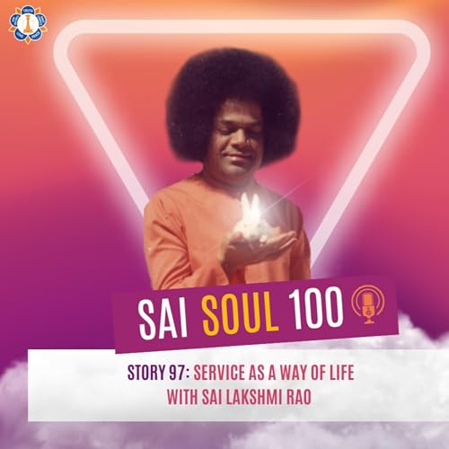 Story 97: Service as a Way of Life with Sai Lakshmi Rao