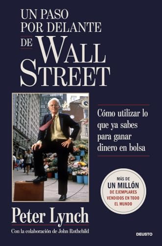 Un paso por delante de Wall Street: Cómo utilizar lo que ya sabes para ganar dinero en bolsa
