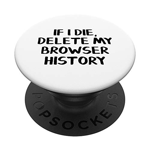Si muero eliminar mi historial de navegador PopSockets PopGrip Intercambiable