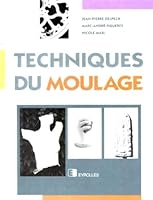 TECHNIQUES DU MOULAGE. Alginates et bandes plâtrées 2212026080 Book Cover