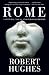 Rome: A Cultural, Visual, and Personal History