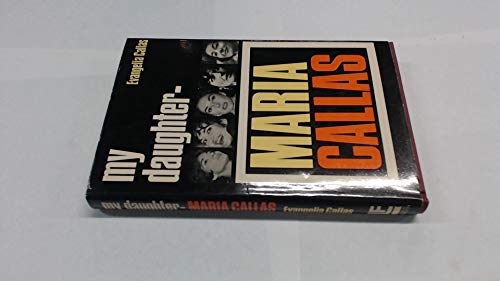 My daughter-Maria Callas B0000CNH1C Book Cover