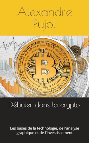 Débuter dans la crypto: Les bases de la technologie, de l'analyse...