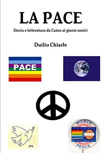 LA PACE - Storia e letteratura da Caino ai giorni nostri (Italian Edition)