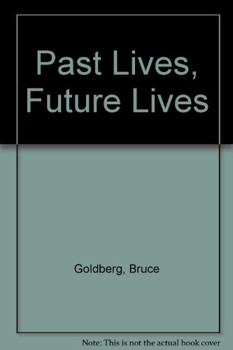 Past Lives, Future Lives Past Lives, Future Lives