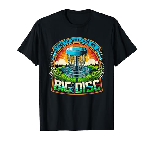 Es hora de batir mi gran disco de golf Frisbee Golfing Golfing Camiseta