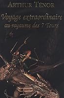 Voyage extraordinaire au royaume des Sept Tours 2298007276 Book Cover