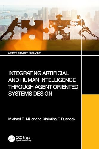 Integrating Artificial and Human Intelligence Through Agent Oriented Systems Design (Systems Innovation Book) view 2