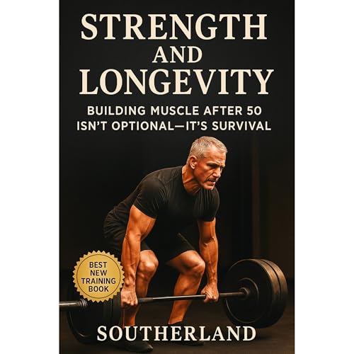 Strength and Longevity: Building Muscle After 50 Isn&amp;rsquo;t Optional&amp;mdash;It&amp;rsquo;s Survival by Fitness Research Publishing episode artwork
