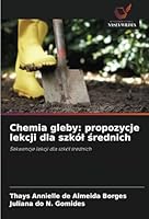 Chemia gleby: propozycje lekcji dla szkól średnich 620874802X Book Cover