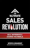 The Ultimate Sales Revolution: Sell Differently. Change The World