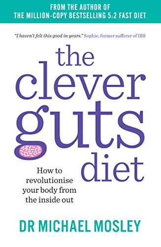 Short Books Ltd The Clever Guts Diet: How to Revolutionise Your Body from the Inside Out