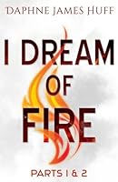 I Dream of Fire 1979598460 Book Cover