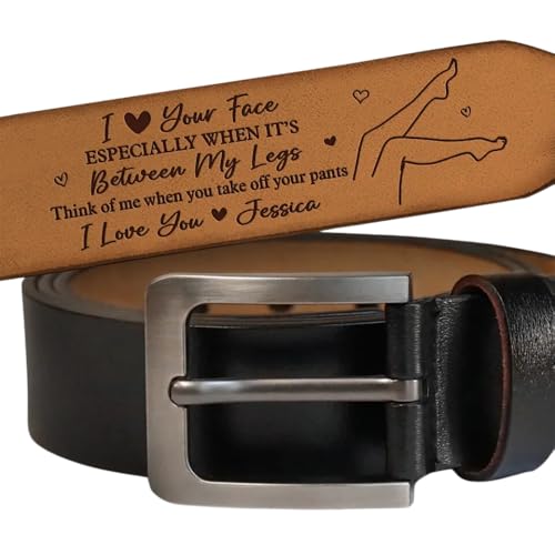I Love Your Face Especially When It's Between My Legs - Think Of Me Whenever You Take Off Your Pants - Personalized Engraved Leather Belt, Engraved Custom Leather Belt with Name - Unique Valentine Gift for Husband Him