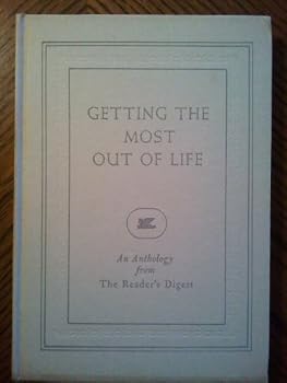 Getting the Most Out of Life