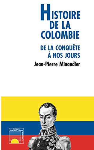 Histoire de la Colombie de la conquête à nos jours