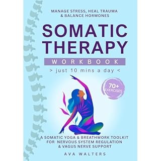 Somatic Therapy Workbook (Just 10 Mins a Day) Audiolibro Por Ava Walters arte de portada