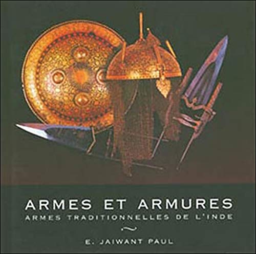 Télécharger Armes et armures. Armes traditionnelles de l'Inde PDF Ebook En Ligne