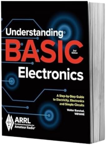 Understanding Basic Electronics &ndash; A Step-by-Step Guide to Electricity, Electronics, and Simple Circuits