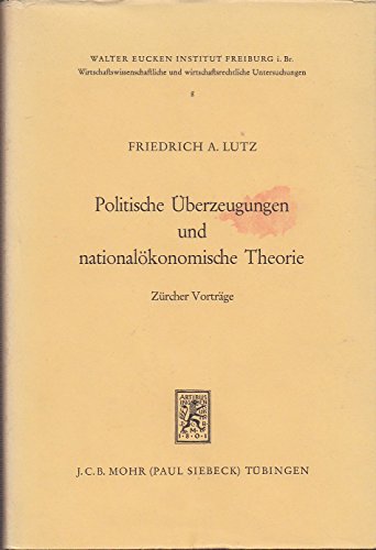 Politische Überzeugungen und nationalökonomische Theorie. Zürcher Vorträge