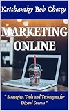 MARKETING ONLINE: "Marketing Online: Strategies, Tools, and Techniques for Digital Success" (BUSINESS TIME Book 1) (English Edition)