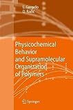  By Gargallo, Ligia Physicochemical Behavior and Supramolecular Organization of Polymers Hardcover - March 2009