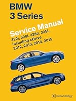 BMW 3 Series (F30, F31, F34) Service Manual: 2012, 2013, 2014, 2015: 320i, 328i, 328d, 335i, Including Xdrive 0837617529 Book Cover
