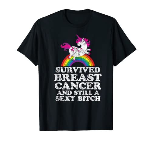 Sobrevivió al cáncer de mama sigue siendo una perra sexy unicornio arco iris Camiseta
