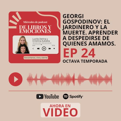 GEORGI GOSPODINOV: EL JARDINERO Y LA MUERTE. APRENDER A DESPEDIRSE DE QUIENES AMAMOS.